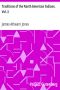 [Gutenberg 20828] • Traditions of the North American Indians, Vol. 3